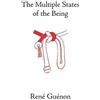 Rene Guenon The Multiple States of the Being (Tascabile)
