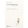 De Nigris La verità dentro me. Lettera a un fiore