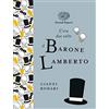 Einaudi Ragazzi C'era due volte il barone Lamberto. Ediz. a colori. Ediz. deluxe