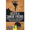 Newton Compton Editori Delitti a sangue freddo: L'anatomista-27 ossa-Il gioco del serial killer-La sostanza dei sogni-Stanotte ucciderò-Notte di neve-Un delitto inutile