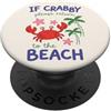 Summer Sunshine Vacation Holiday Retro B Se Crabby, per favore, torna in spiaggia | Spring Break Kidcore PopSockets PopGrip Adesivo