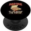 Dad Tax If I'm Buyin I'm Tryin Design Co Dad Tax If I'm Buyin I'm Tryin Funny Food Festa del papà PopSockets PopGrip Adesivo