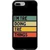 Personalized Gift Ideas Tre Custodia per iPhone 7 Plus/8 Plus Citazione personalizzata divertente I'm Tre Doing Tre Things