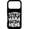 Ride eccentrico umore unico Custodia per iPhone 17 Pro In A World Full Of Haha I'm A Hehe Quirky Pun Laughs |-