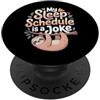 Pensieri irrequieti notturni My Sleep Schedule Is A Joke Notturno stanco - PopSockets PopGrip Adesivo
