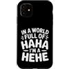 Ride eccentrico umore unico Custodia per iPhone 11 In A World Full Of Haha I'm A Hehe Quirky Pun Laughs |-