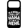 Ride eccentrico umore unico Custodia per iPhone 17 Pro Max In A World Full Of Haha I'm A Hehe Quirky Pun Laughs |-
