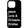 Peace Love and Ultimate Frisbee Player Custodia per iPhone 16 Pro Pace Love & Ultimate Frisbee | Flying Disk Golf