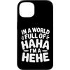 Ride eccentrico umore unico Custodia per iPhone 13 In A World Full Of Haha I'm A Hehe Quirky Pun Laughs |-