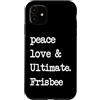 Peace Love and Ultimate Frisbee Player Custodia per iPhone 11 Pace Love & Ultimate Frisbee | Flying Disk Golf