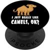 CAMEL LOVER PRESENTS I Just Really Like Camels, OK? Funny Girl Citazione Dire Joke PopSockets PopGrip Adesivo
