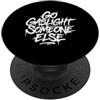 Empowered Voice Designs Go Gaslight Someone Else Vernice Spray Design PopSockets PopGrip Adesivo