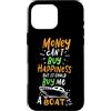 Funny Boating Yacht Captain Sailor Custodia per iPhone 16 Pro Max Il denaro non può comprare la felicità ma potrebbe comprarmi una barca