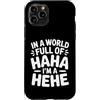 Ride eccentrico umore unico Custodia per iPhone 11 Pro In A World Full Of Haha I'm A Hehe Quirky Pun Laughs |-