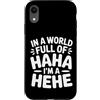 Ride eccentrico umore unico Custodia per iPhone XR In A World Full Of Haha I'm A Hehe Quirky Pun Laughs |-
