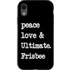 Peace Love and Ultimate Frisbee Player Custodia per iPhone XR Pace Love & Ultimate Frisbee | Flying Disk Golf