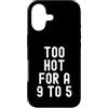 Sarcastic Witty Freedom Seeker Women Men Custodia per iPhone 17 troppo caldo per un 9 a 5 Donne Indipendenti Bold