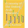Ivan Kushnir Economy of the United Arab Emirates (Tascabile)