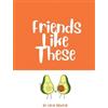 Eden Gruger Friends like These (Tascabile)