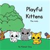 Leonie K Gray Playful Kittens (Tascabile) Interactive Tales