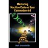 Mark Greenshields Mastering Machine Code on Your Commodore 64 (Copertina rigida)