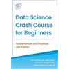 Ai Publishing Data Science Crash Course for Beginners with Python (Tascabile)