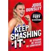 Jodie Ounsley Keep Smashing It: Be Strong, Be Brave, Be Confident (Tascabile)