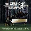 Christopher Dominique with THAU The Crunchy Quality Assortment (CD)