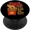 Dad Tax If I'm Buyin I'm Tryin Design Co Dad Tax If I'm Buyin I'm Tryin Funny Food Festa del papà PopSockets PopGrip Adesivo
