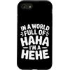 Ride eccentrico umore unico Custodia per iPhone SE (2020) / 7/8 In A World Full Of Haha I'm A Hehe Quirky Pun Laughs |-