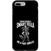You're Either A Smart Fella Or A Fart Sm Custodia per iPhone 7 Plus/8 Plus Sei o un tipo intelligente o un odore scoreggia