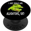 ALLIGATOR LOVER PRESENTS I Just Really Like Alligators OK? - Divertente slogan con citazione carina PopSockets PopGrip Adesivo