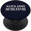 Natus Anno 1978 Roman Numeral Birthday G Natus Anno MCMLXXVIII Nato nel 1978 Grafico Numeri Romani PopSockets PopGrip Adesivo