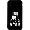 Sarcastic Witty Freedom Seeker Women Men Custodia per iPhone XS Max troppo caldo per un 9 a 5 Donne Indipendenti Bold