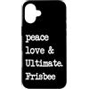 Peace Love and Ultimate Frisbee Player Custodia per iPhone 16 Plus Pace Love & Ultimate Frisbee | Flying Disk Golf