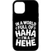 Ride eccentrico umore unico Custodia per iPhone 12/12 Pro In A World Full Of Haha I'm A Hehe Quirky Pun Laughs |-