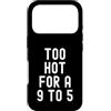Sarcastic Witty Freedom Seeker Women Men Custodia per iPhone 17 Pro troppo caldo per un 9 a 5 Donne Indipendenti Bold