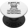 Fun Tibetan Spaniel Cool Tibetan Spaniel Be A Tibetan Spaniel Cane Divertente Tibetan Spaniel PopSockets PopGrip Adesivo