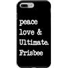 Peace Love and Ultimate Frisbee Player Custodia per iPhone 7 Plus/8 Plus Pace Love & Ultimate Frisbee | Flying Disk Golf