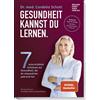 Cordelia Dr. Sc Gesundheit kannst du lernen.: Sieben unterschätzte S (Tascabile)
