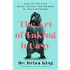 Dr. Brian King The Art of Taking It Easy (Tascabile)