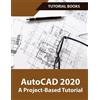 Books Tutorial AutoCAD 2020 A Project-Based Tutorial (Tascabile)