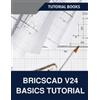 Tutorial Books BricsCAD V24 Basics Tutorial (Tascabile)