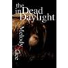 Melody S Gee The Dead in Daylight (Tascabile)