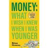 Brian Siemens Money What I Wish I Knew When I Was Younger (Tascabile)
