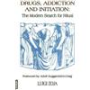 Luigi Zoja Drugs, Addiction & Initiation (Tascabile)