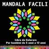 Mandala facili Libro da Colorare Per bambini da 5 anni a 12 anni 50 bellissimi