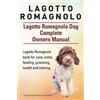 George Hoppenda Lagotto Romagnolo . Lagotto Romagnolo Dog Complete O (Tascabile)