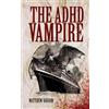 Matthew Vaughn The ADHD Vampire (Tascabile)