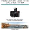 Alexander S White Photographer's Guide to the Leica D-Lux (Typ 109) (Tascabile)